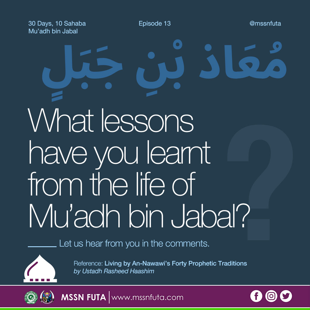 BRIEF BIOGRAPHY OF MU'ADH BIN JABAL. MSSN FUTA